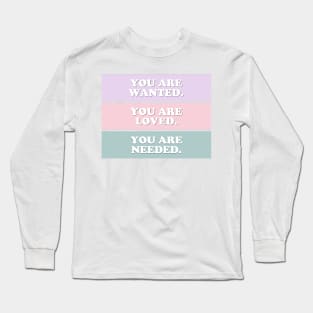 you are... (2) Long Sleeve T-Shirt